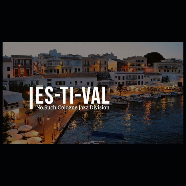 No Such Cologne Jazz Division - ES·TI·VAL /// soul drenched funk jazz mixed tape - as/if records