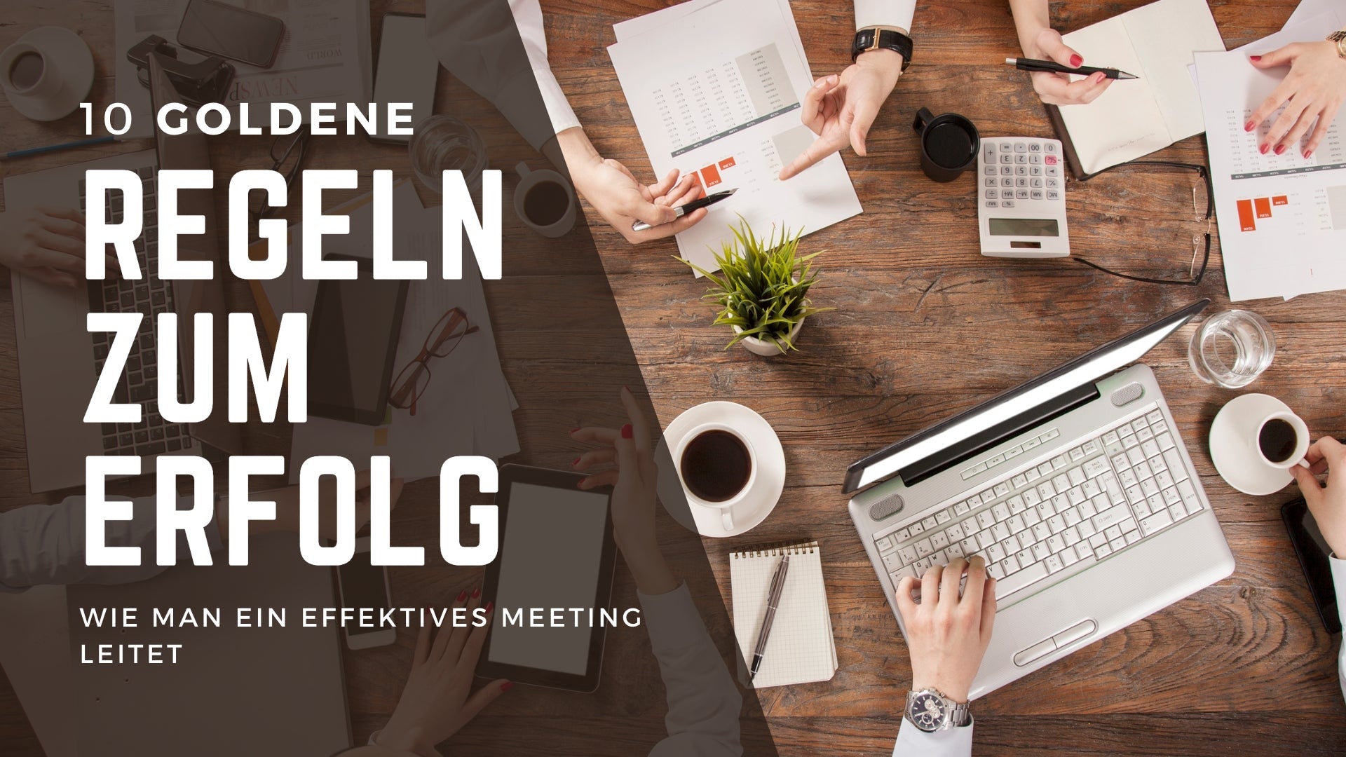 Beitragsbild ‚10 goldene Regeln zum Erfolg‘ — Meetings effektiv leiten, Schreibtisch von oben, as.if.spaces